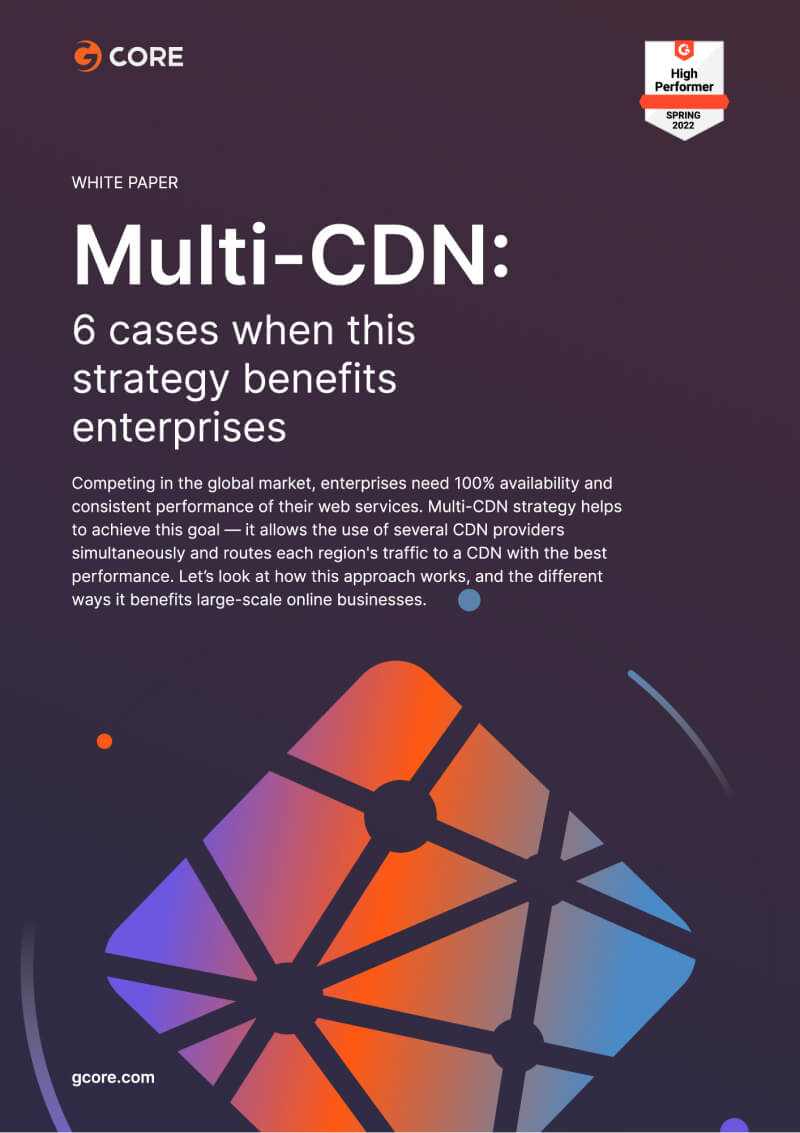 Multi-CDN: 6 cases when this strategy benefits enterprises