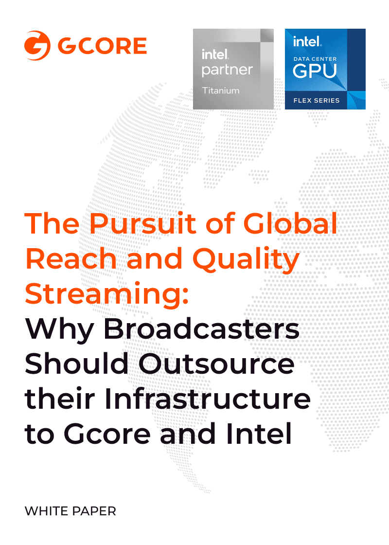 Why Should Broadcasters Outsource Their Infrastructure to Gcore and Intel